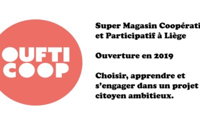 OuftiCoop Liège: finalisation de la coopérative alimentaire de distribution pour et par les consommateurs