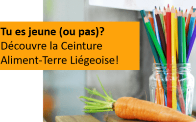 Découvre la Ceinture Aliment-Terre Liégeoise! Un article pour et par les jeunes!
