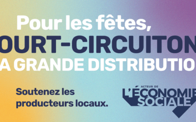Et si vous court-circuitiez la grande distribution pour les fêtes ? Une campagne de sensibilisation menée par les acteurs de l’économie sociale