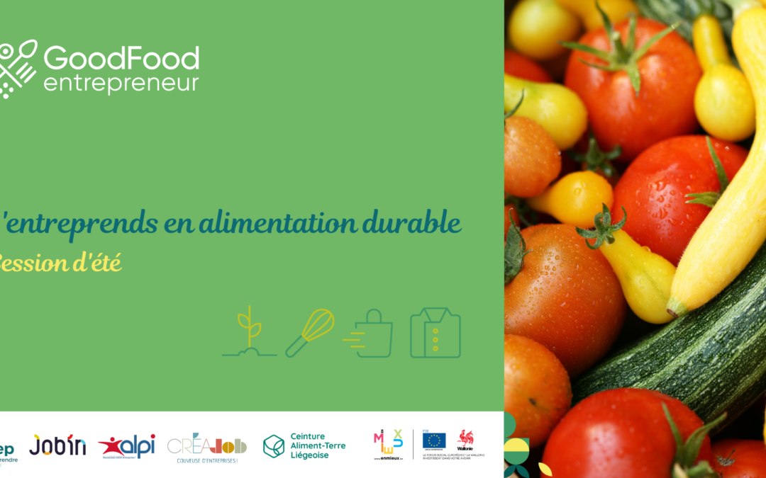 Nouvelle session « GoodFood Entrepreneurs » pour les porteurs de projet en alimentation durable : demandeur·euse d’emploi inscris-toi !