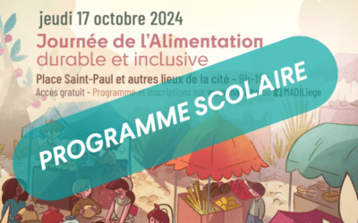 Programme scolaire pour la journée de l’Alimentation Durable et Inclusive à Liège ce 17 octobre 2024