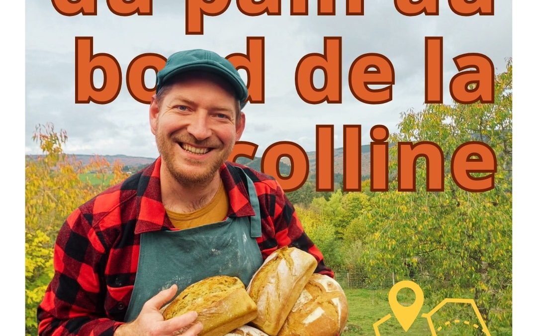 La Boulangerie du Bord de la Colline : un four à bois pour faire renaître le pain vivant en Haute-Ardenne
