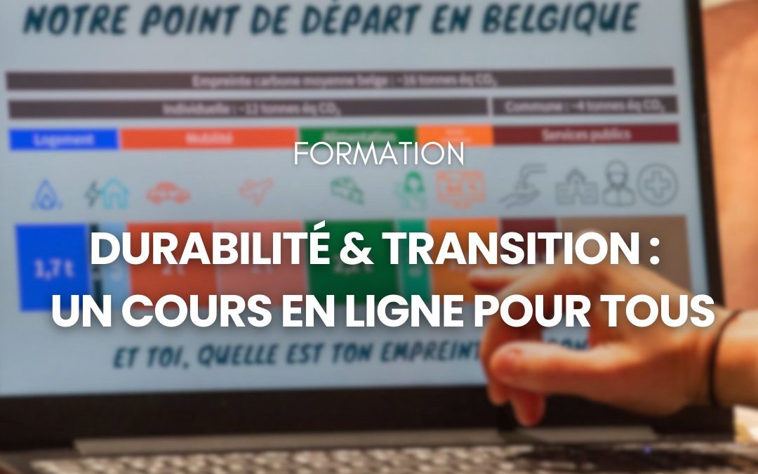 Durabilité & transition : un MOOC gratuit pour mieux comprendre les enjeux d’aujourd’hui